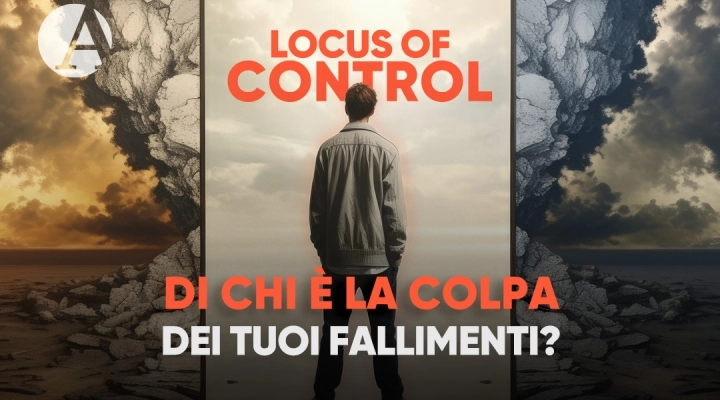Locus of control: chi è responsabile dei successi e dei fallimenti?