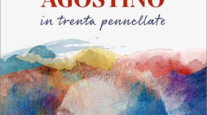 Roma domenica 16 giugno, Si presenta il volume “Ritratto di Agostino in trenta pennellate” di padre Gabriele Ferlisi oad 