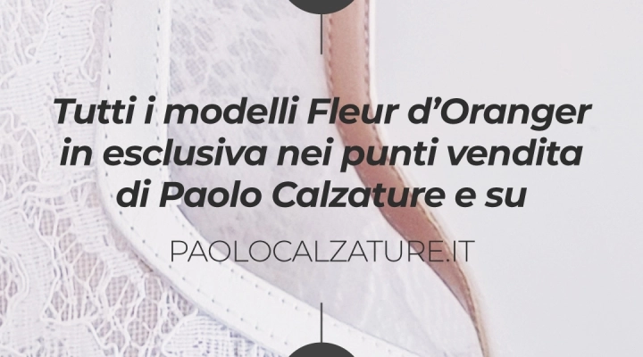 Scopri la Nuova Collezione Scarpe Sposa Fleur d'Oranger & Paolo Calzature: Eleganza per il Tuo Grande Giorno