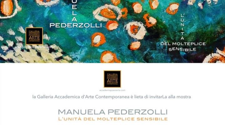 La Galleria Accademica presenta Manuela Pederzolli. L’unità del molteplice sensibile.