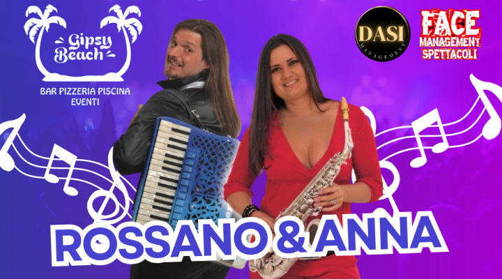 Rossano & Anna sabato 3 agosto ospiti al Gipsy Beach