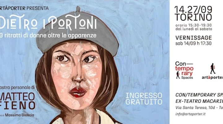 ARTÀPORTER presenta “DIETRO I PORTONI. 10 ritratti di donne oltre le apparenze”, la mostra personale di Matteo Fieno